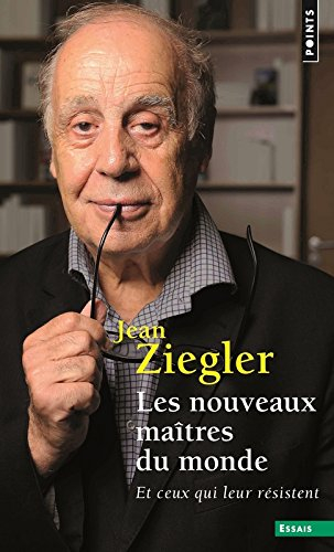 Les nouveaux maîtres du monde : et ceux qui leur résistent
