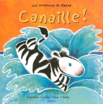 Les aventures de Zigzag. Vol. 2002. Canaille !