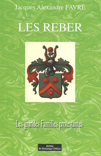 Les Reber : de Mulhouse et de Sainte-Marie-aux-Mines