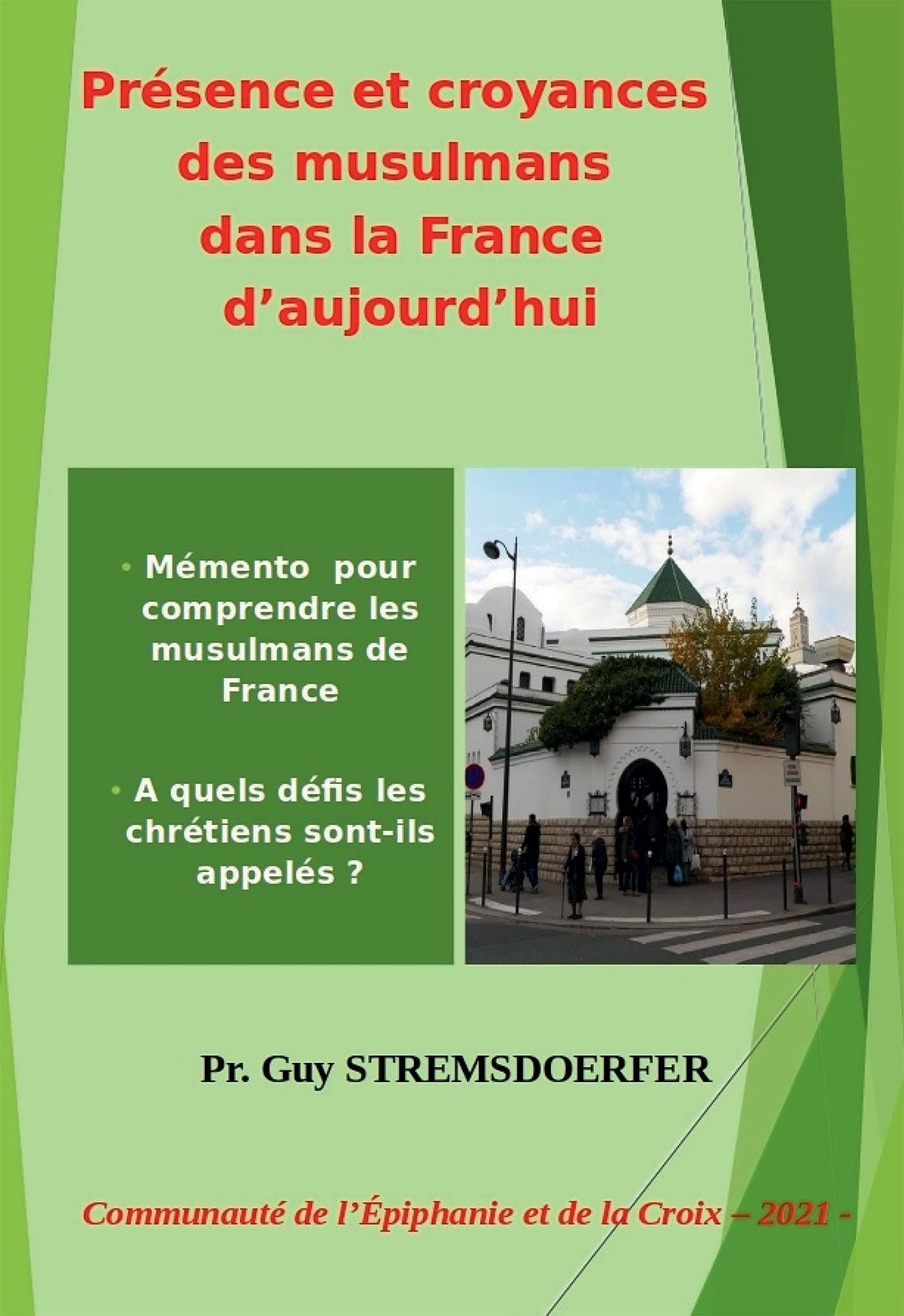 Présence et croyances des musulmans dans la France d'aujourd'hui : Memento pour comprendre les musul
