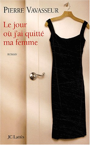 Le jour où j'ai quitté ma femme
