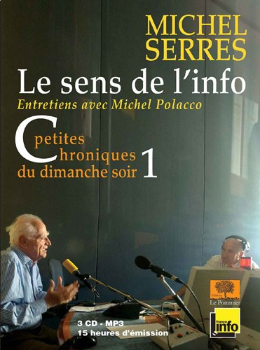 Le sens de l'info : petites chroniques du dimanche soir : entretiens avec Michel Polacco. Vol. 1. Se