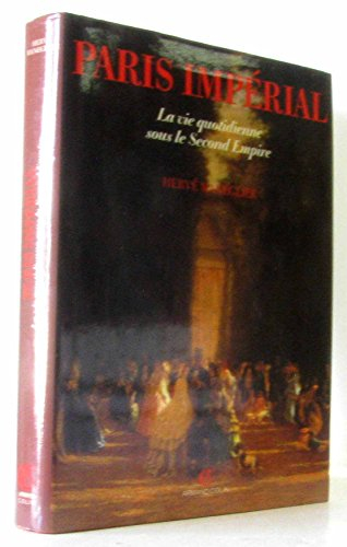 Paris impérial : la vie quotidienne à Paris sous le second Empire