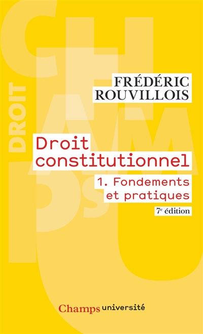 Droit constitutionnel. Vol. 1. Fondements et pratiques