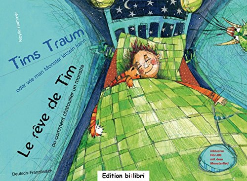 Tims Traum - oder wie man Monster kitzeln kann / Le rêve de Tim: Kinderbuch Deutsch-Französisch