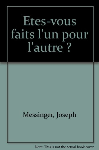 Etes-vous fait l'un pour l'autre : les secrets des compatibilités amoureuses