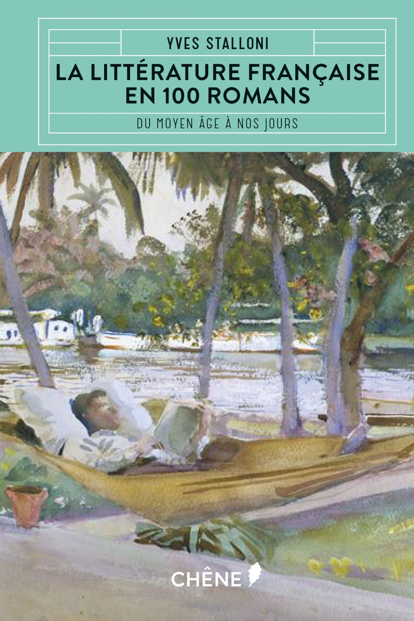 La littérature française en 100 romans : du Moyen Age à nos jours