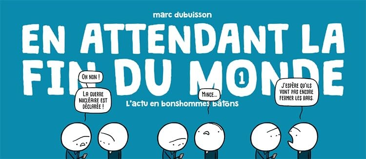 En attendant la fin du monde : l'actu en bonshommes bâtons. Vol. 1. Mai 2020-août 2021