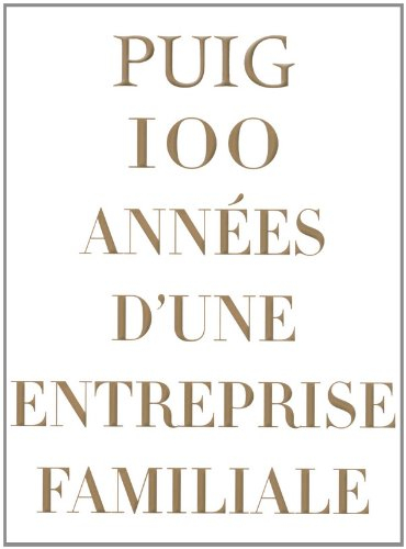 Puig : 100 années d'une entreprise familiale