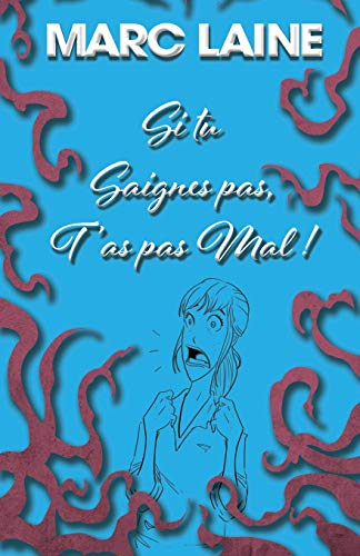 Si tu saignes pas, t'as pas mal