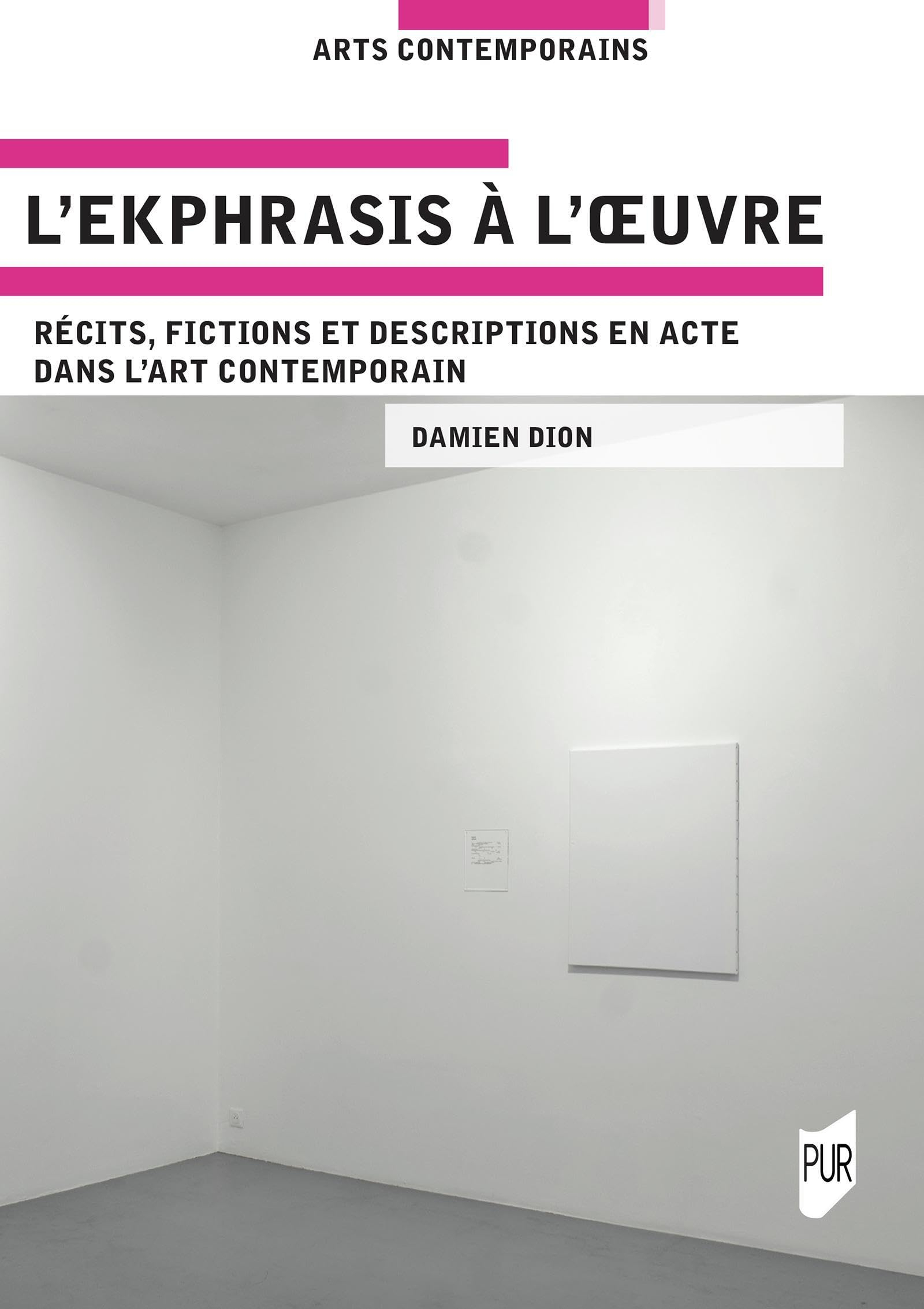 L'ekphrasis à l'oeuvre : récits, fictions et descriptions en acte dans l'art contemporain
