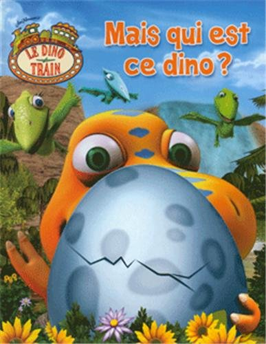 Le dino train. Mais qui est ce dino ?