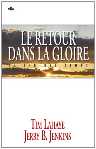 Les survivants de l'Apocalypse. Vol. 12. Le retour dans la gloire : la fin des temps