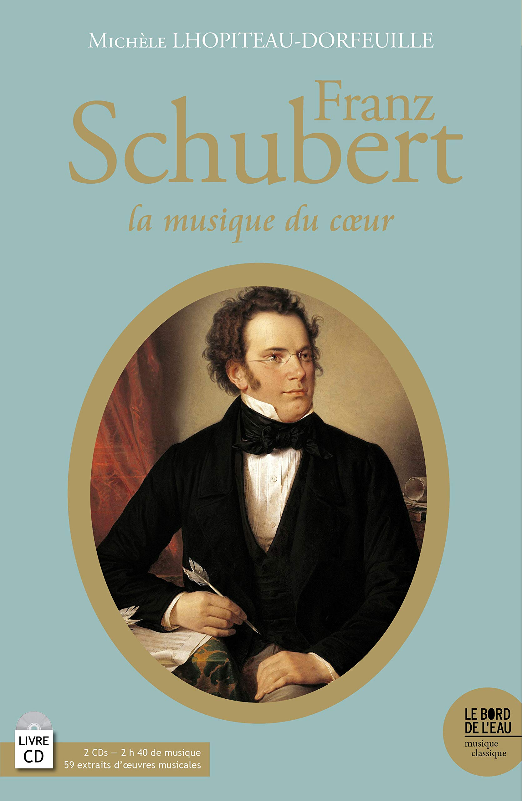 Franz Schubert : la musique du coeur