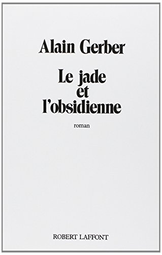 Le jade et l'obsidienne