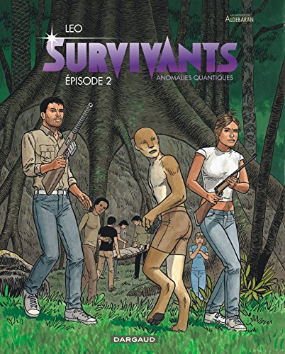 Survivants, anomalies quantiques : les mondes d'Aldébaran. Vol. 2
