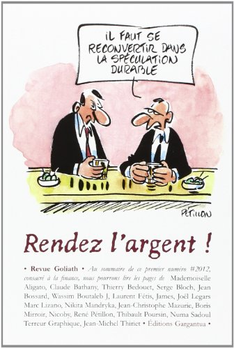 Revue Goliath, n° 2012. Rendez l'argent !