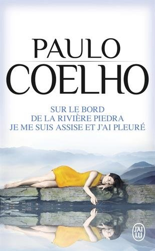Sur le bord de la rivière Piedra je me suis assise et j'ai pleuré