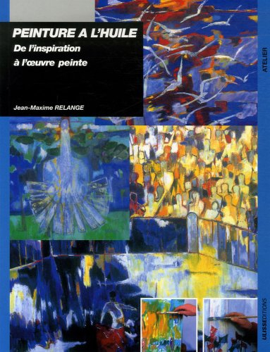 Peinture à l'huile : de l'inspiration à l'oeuvre peinte