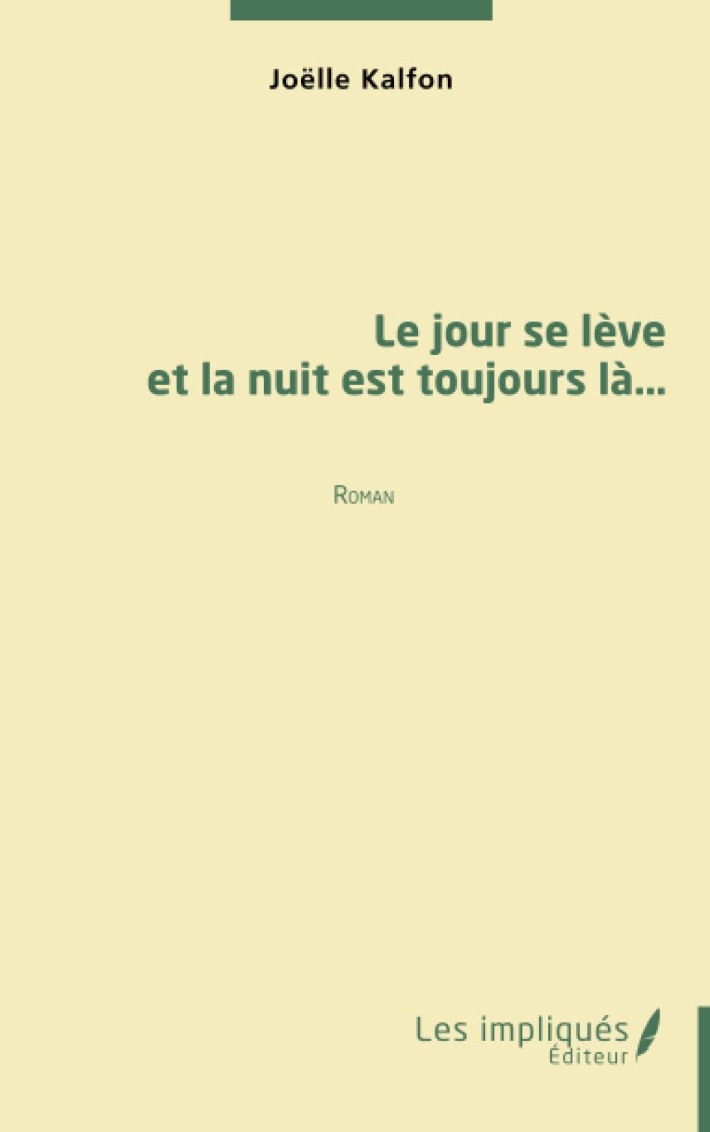 Le jour se lève et la nuit est toujours là...