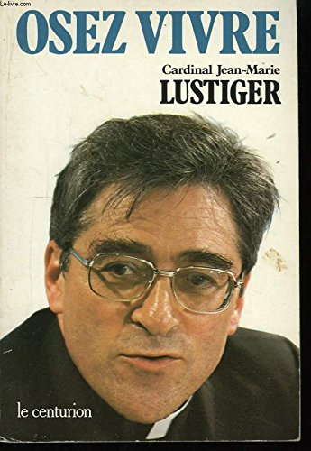 Osez vivre : articles, conférences, sermons, interviews : 1981-1984