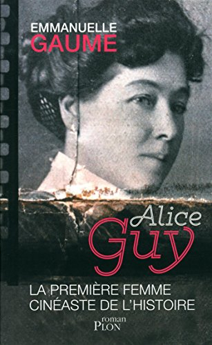 Alice Guy, la première femme cinéaste de l'histoire