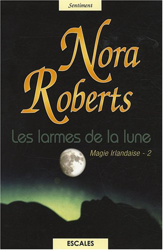 Magie irlandaise. Les larmes de la lune