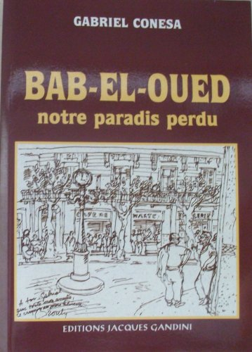 Bab El Oued, notre paradis perdu