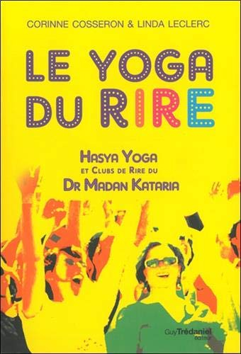 Le yoga du rire : Hasya yoga et clubs de rire du Dr Madan Kataria