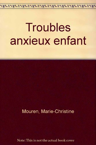 Troubles anxieux de l'enfant et de l'adolescent