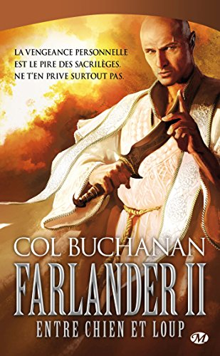 Le coeur du monde. Vol. 2. Farlander. Vol. 2. Entre chien et loup