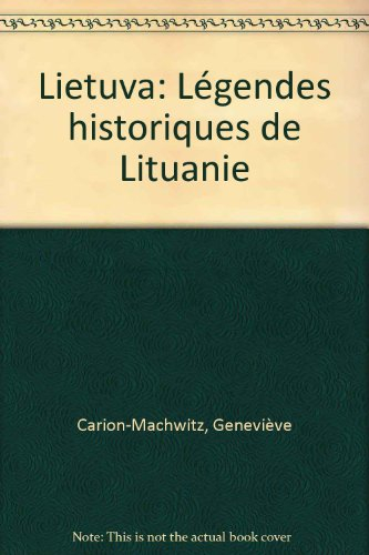 Lietuva : légendes historiques de Lituanie