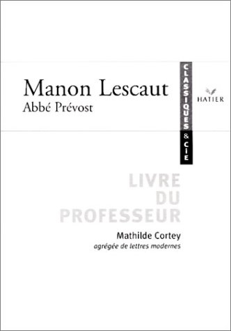 Manon Lescaut, abbé Prévost : livre du professeur