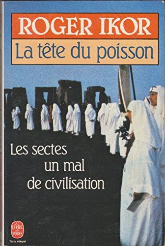 la tete du poisson : les sectes, un mal de civilisation