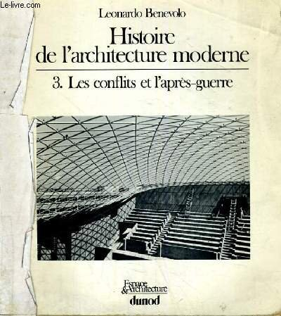Histoire de l'architecture moderne. Vol. 3. Les Conflits, l'après-guerre