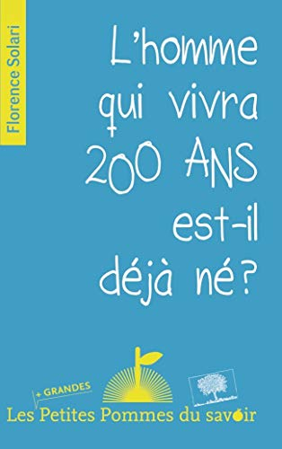 L'homme qui vivra 200 ans est-il déjà né ?