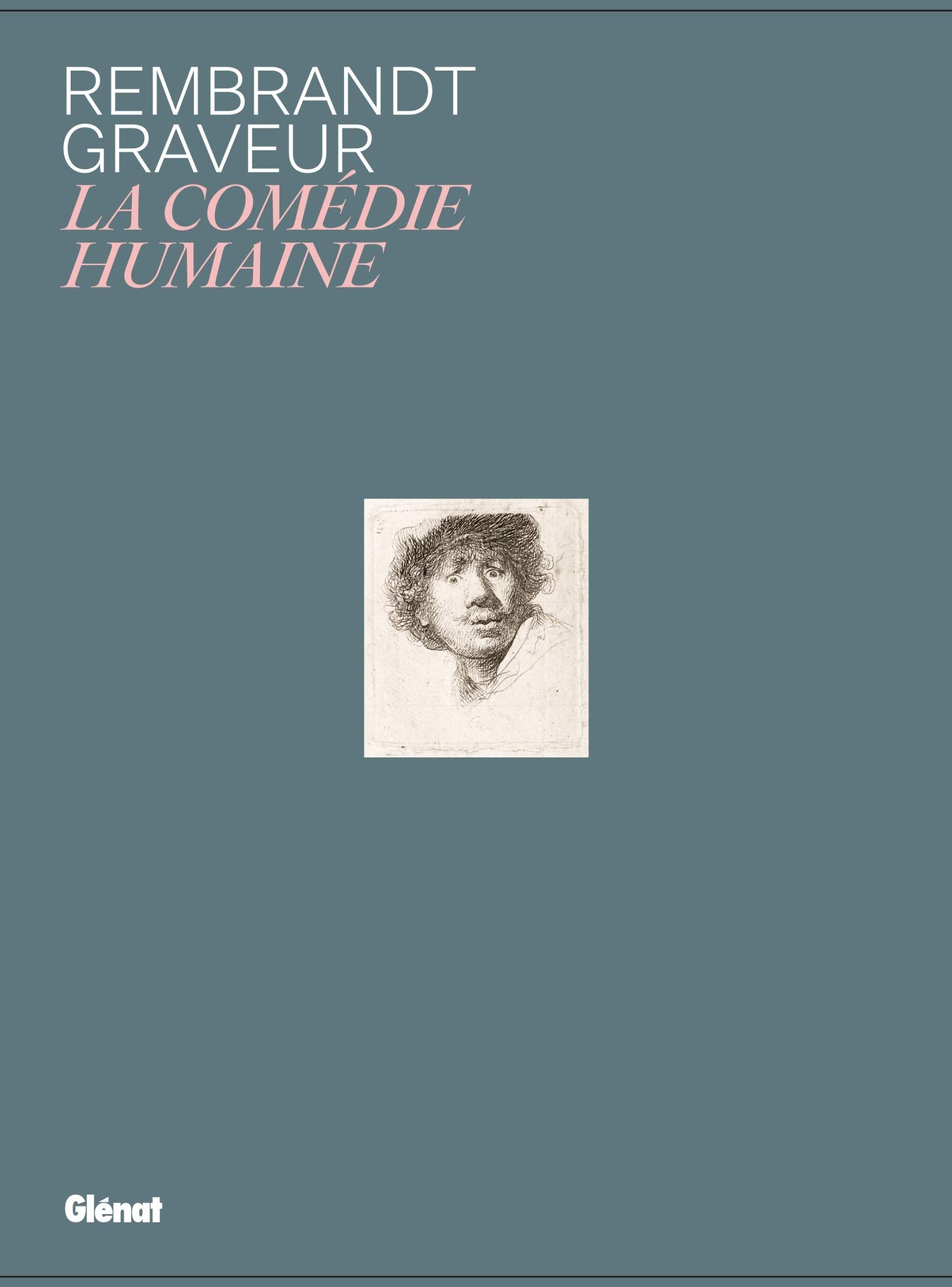 Rembrandt graveur : la comédie humaine