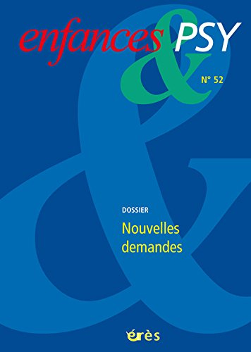 Enfances et psy, n° 52. Nouvelles demandes