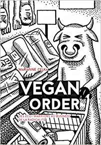 Vegan order : des éco-warriors au business de la radicalité