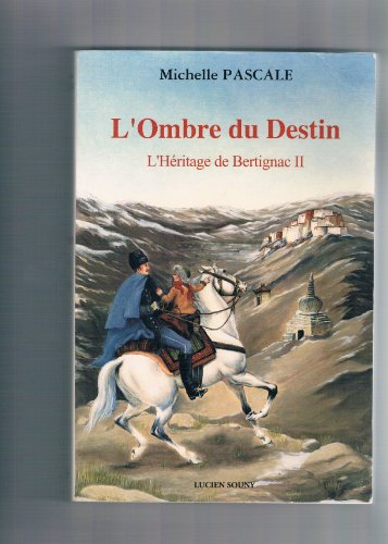 L'héritage des Bertignac. Vol. 2. L'ombre du destin