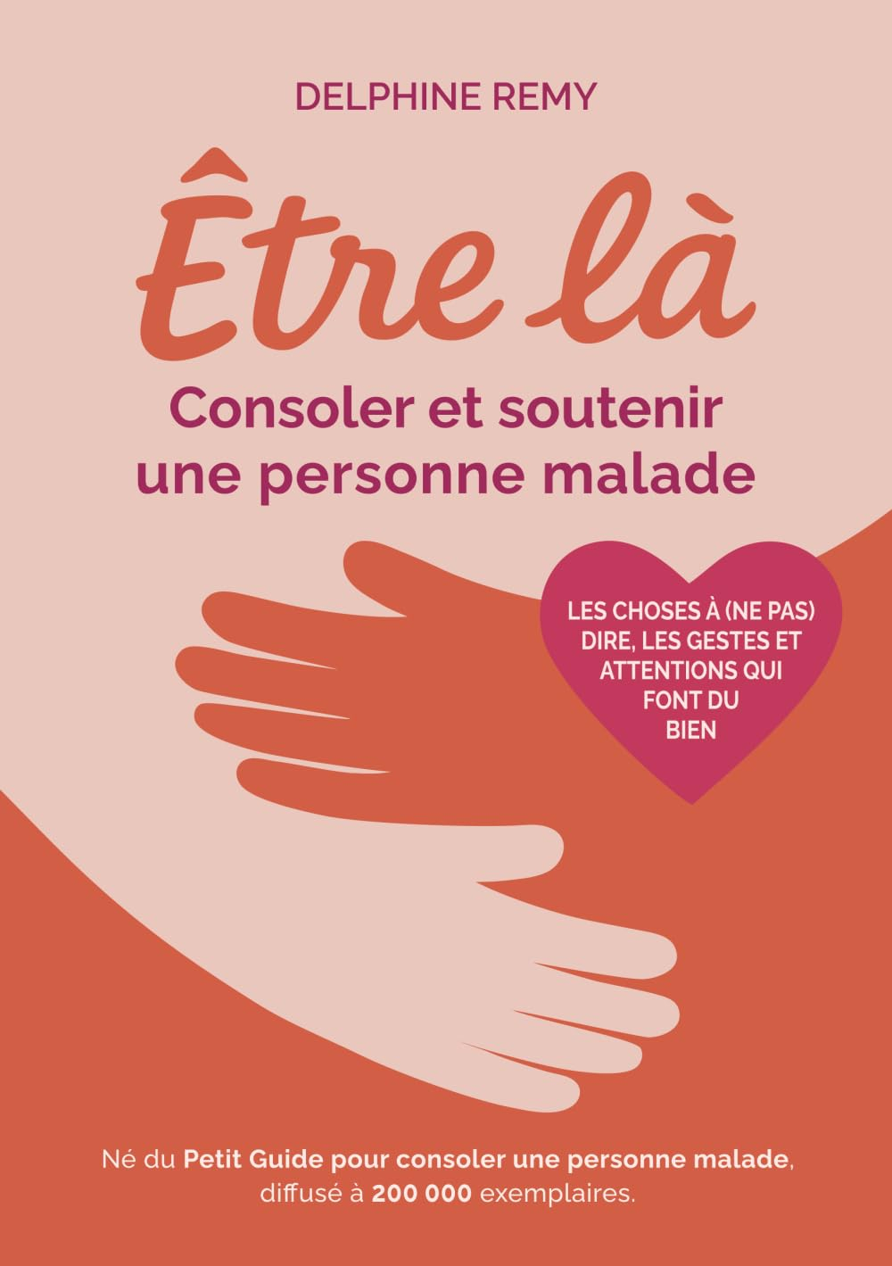 Etre là : Consoler et soutenir une personne malade