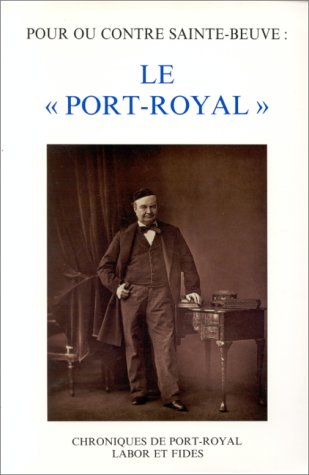 Pour ou contre Sainte-Beuve : le Port-Royal