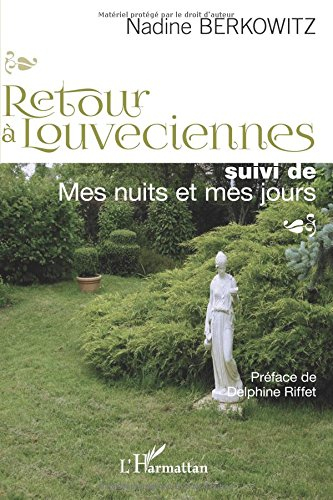 Retour à Louveciennes. Mes nuits et mes jours