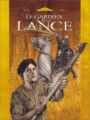 Le gardien de la lance. Vol. 2. Initiation