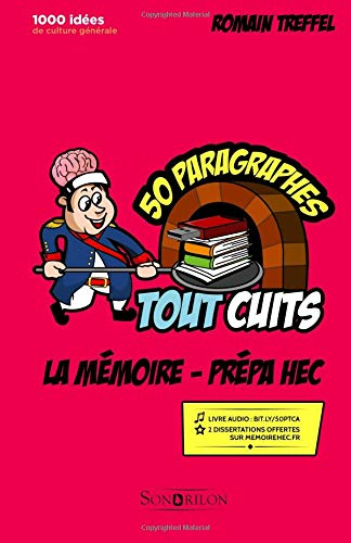La mémoire - Prépa HEC (références originales): 50 paragraphes tout cuits