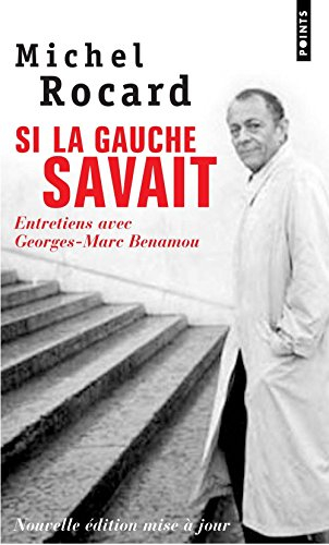 Si la gauche savait : entretiens avec Georges-Marc Benamou