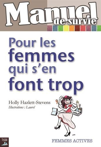 Manuel de survie pour les femmes qui s'en font trop