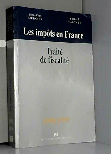 les impôts en france. traité pratique de la fiscalité des affaires, 30ème édition à jour le 1er août