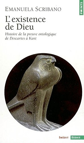 L'existence de Dieu : histoire de la preuve ontologique de Descartes à Kant