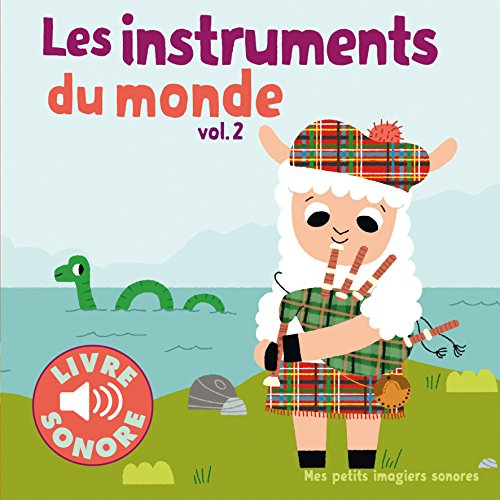 Les instruments du monde : 6 images à regarder, 6 sons à écouter. Vol. 2